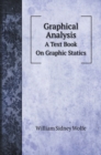 Graphical Analysis : A Text Book On Graphic Statics - Book