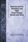 Heaven and Its Wonders and Hell from Things Heard and Seen - Book