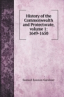 History of the Commonwealth and Protectorate, volume 1 : 1649-1650 - Book