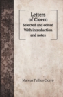Letters of Cicero : Selected and edited With introduction and notes - Book