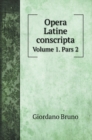 Opera Latine conscripta : Volume 1. Pars 2 - Book