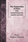 The Parmenides of Plato : With introductroduction, analysis, and notes - Book