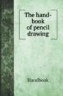 The hand-book of pencil drawing - Book