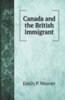 Canada and the British immigrant - Book