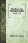 Handbuch der Musikgeschichte : 2 band: 1 teil - Book
