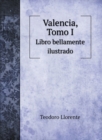 Valencia, Tomo I : Libro bellamente ilustrado - Book