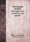 The Gorgias of Plato : With english notes, introduction, and appendir. - Book