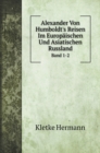 Alexander Von Humboldt's Reisen Im Europaischen Und Asiatischen Russland : Band 1-2 - Book