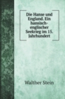 Die Hanse und England. Ein hansisch-englischer Seekrieg im 15. Jahrhundert - Book