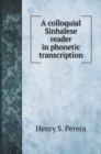 A colloquial Sinhalese reader in phonetic transcription - Book