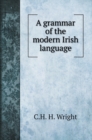 A grammar of the modern Irish language - Book