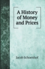 A History of Money and Prices - Book