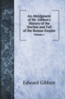 An Abridgment of Mr. Gibbon's History of the Decline and Fall of the Roman Empire. : Volume 1 - Book