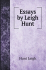 Essays by Leigh Hunt - Book