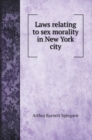 Laws relating to sex morality in New York city - Book