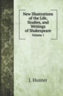 New Illustrations of the Life, Studies, and Writings of Shakespeare : Volume 1 - Book