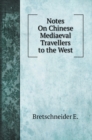 Notes On Chinese Mediaeval Travellers to the West - Book