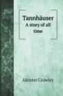 Tannhauser : A story of all time - Book