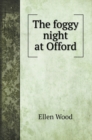 The foggy night at Offord - Book
