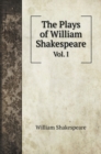 The Plays of William Shakespeare : Vol. I - Book