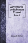 Adventures De Robinson Crusoe, Tome 1 - Book