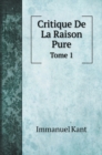 Critique De La Raison Pure : Tome 1 - Book