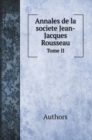 Annales de la societe Jean-Jacques Rousseau. Tome II - Book