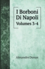 I Borboni Di Napoli : Volumes 3-4 - Book