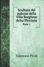 Sculture del palazzo della Villa Borghese detta Pinciana : Parte 1 - Book