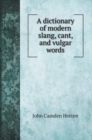 A dictionary of modern slang, cant, and vulgar words - Book