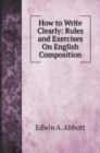 How to Write Clearly : Rules and Exercises On English Composition - Book