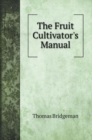 The Fruit Cultivator's Manual - Book