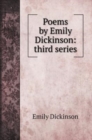 Poems by Emily Dickinson : third series - Book
