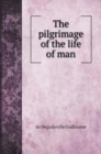 The pilgrimage of the life of man - Book