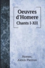 Oeuvres d'Homere : Chants I-XII - Book