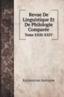 Revue De Linguistique Et De Philologie Comparee : Tome XXIII-XXIV - Book