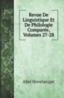 Revue De Linguistique Et De Philologie Comparee, Volumes 27-28 - Book