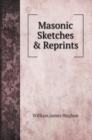 Masonic Sketches & Reprints - Book