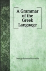 A Grammar of the Greek Language - Book