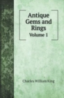 Antique Gems and Rings : Volume 1 - Book
