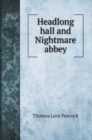 Headlong hall and Nightmare abbey - Book