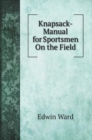 Knapsack-Manual for Sportsmen On the Field - Book