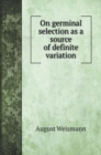 On germinal selection as a source of definite variation - Book