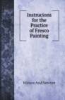 Instrucions for the Practice of Fresco Painting - Book