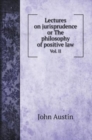 Lectures on jurisprudence or The philosophy of positive law : Vol. II - Book