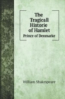 The Tragicall Historie of Hamlet, Prince of Denmarke - Book
