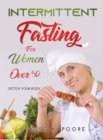 Intermittent Fasting For Women Over 50 : Detox Your Body - Book