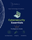 Cybersecurity Essentials : The Beginner's Guide - Book