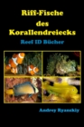 Riff-Fische des Korallendreiecks : Reef ID B?cher - Book