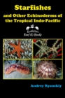 Starfishes and other Echinoderms of the Tropical Indo-Pacific - Book